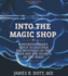Into the Magic Shop: a Neurosurgeon's Quest to Discover the Mysteries of the Brain and the Secrets of the Heart