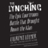 The Lynching: the Epic Courtroom Battle That Brought Down the Klan