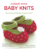 Cutest Ever Baby Knits More Than 25 Adorable Projects to Knit