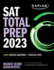 Sat Total Prep 2023 With 5 Full Length Practice Tests, 2000+ Practice Questions, and End of Chapter Quizzes