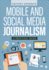 Mobile and Social Media Journalism: a Practical Guide