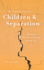 The Essential Guide to Children & Separation: Surviving Divorce & Family Break-Up