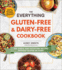The Everything Gluten-Free & Dairy-Free Cookbook: 300 Simple and Satisfying Recipes Without Gluten Or Dairy (Everything® Series)