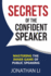 Secrets of the Confident Speaker: Mastering the Inner Game of Public Speaking