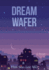 Dream Wafer