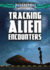 Tracking Alien Encounters