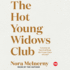 The Hot Young Widows Club: Lessons on Survival From the Front Lines of Grief (Ted Books)