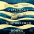 The Catalogue of Shipwrecked Books: Christopher Columbus, His Son, and the Quest to Build the World's Greatest Library