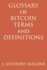 Glossary Of Bitcoin Terms And Definitions