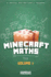 Minecraft Maths: an Unofficial Book From Gameplay Publishing: Volume 1