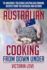 Australian Cooking From Down Under: 70 Amazingly Delicious Australian Cooking Recipes From the Outback and Beyond (Cookbooks of the Week)