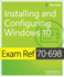 Exam Ref 70-698 Installing and Configuring Windows 10