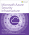 Microsoft Azure Security Infrastructure (It Best Practices-Microsoft Press)