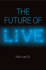 The Future of Live