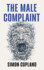 The Male Complaint: The Manosphere and Misogyny Online
