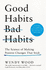 Good Habits, Bad Habits: How to Make Positive Changes That Stick