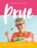 Prue: My Favourite Recipes From a Lifetime of Cooking and Eating