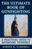 The Ultimate Book of Gunfighting: a Practical Guide to Defending Yourself