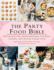 The Party Food Bible 565 Recipes for Amusebouches, Flavorful Canaps, and Festive Finger Food