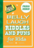 Belly Laugh Riddles and Puns for Kids: 350 Hilarious Riddles and Puns