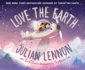 Love the Earth: Volume 3 (a Julian Lennon White Feather Flier Adventure)