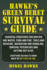 Hawke's Green Beret Survival Manual: Essential Strategies for Shelter and Water, Food and Fire, Tools and Medicine, Navigation and Signaling, Survival Psychology, and Getting Out Alive!