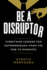 Be a Disruptor: Streetwise Lessons for Entrepreneurs-From the Mob to Mandates