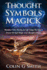 Thought Symbols Magick Guide Book: Manifest Your Desires in Life Using the Secret Power of Sigil Magic and Thought Forms (Witchcraft Books)