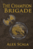 The Champion Brigade