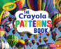 The Crayola  Patterns Book (Crayola  Concepts)