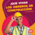 Que Vivan Los Obreros De Construccin! (Hooray for Construction Workers! )