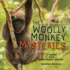 The Woolly Monkey Mysteries: the Quest to Save a Rain Forest Species (Sandra Markle's Science Discoveries)