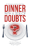 Dinner With a Side of Doubts: the Meat & Potatoes of Defending God? S Promises (Recipes Included! )