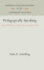 Pedagogically Speaking: Essays and Addresses on Topics More or Less Educational