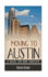 Moving to Austin: a Guide for Non-Tourists