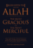 Begin With the Name of Allah the Most Gracious and the Most Merciful