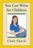 You Can Write for Children: How to Write Great Stories, Articles, and Books for Kids and Teenagers