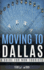 Moving to Dallas: a Guide for Non-Tourists (Guides for Non-Tourists)