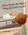 Don't Wake the Baby! : Ng Anh Th C Em Be! : Babl Children's Books in Vietnamese and English