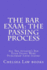 The Bar Exam: The Passing Process: All The Author's Bar Exam Essays Were Published! Look Inside!