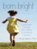 Born Bright: a Young Girl's Journey From Nothing to Something in America Audio Cd