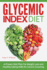 Glycemic Index Diet: a Proven Diet Plan for Weight Loss and Healthy Eating With No Calorie Counting