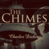 The Chimes: a Goblin Story of Some Bells that Rang an Old Year Out and a New Year in