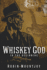 Whiskey God: In the beginning