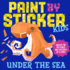 Paint By Sticker Kids: Under the Sea: Create 10 Pictures One Sticker at a Time!