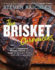The Brisket Chronicles: How to Barbecue, Braise, Smoke, and Cure the World's Most Epic Cut of Meat