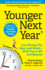 Younger Next Year: Live Strong, Fit, Sexy, and Smartuntil Youre 80 and Beyond