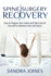 Spine Surgery Recovery: How to Prepare Your Home and Take Care of Yourself to Minimize Pain and Stress