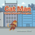 Cat Man World's Greatest Firefighter