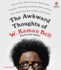 The Awkward Thoughts of W. Kamau Bell: Tales of a 6' 4", African American, Heterosexual, Cisgender, Left-Leaning, Asthmatic, Black and Proud Blerd, Mama's Boy, Dad, and Stand-Up Comedian